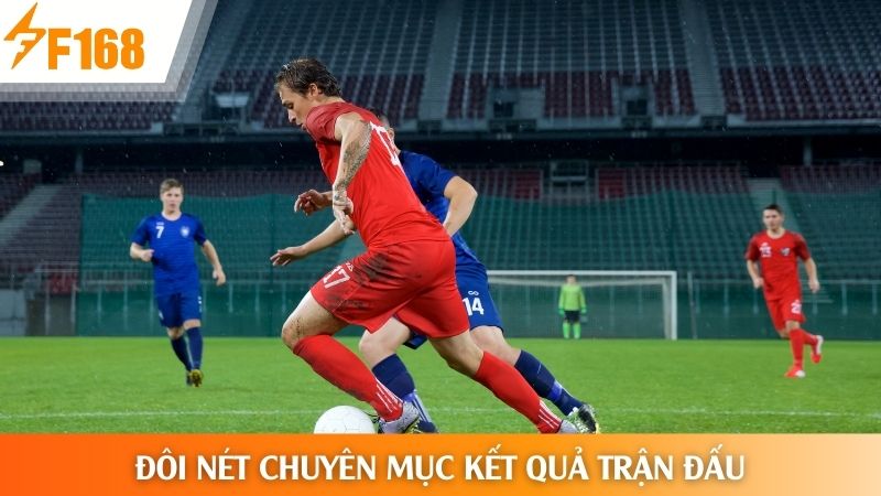 Đôi nét chuyên mục kết quả trận đấu