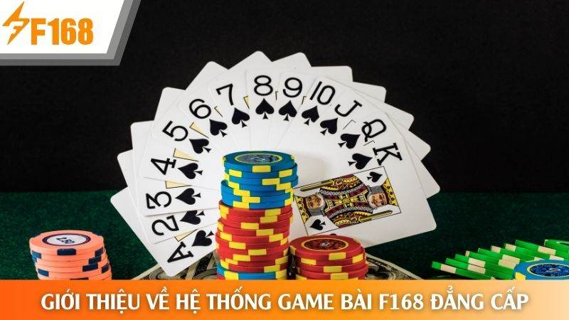 Giới thiệu về hệ thống game bài F168 đẳng cấp