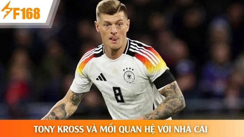 Mối quan hệ phát triển bền vững giữa Toony Kross và F168