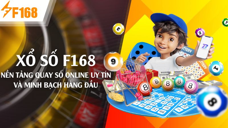 Chuyên mục quay số đổi thưởng mới lạ hiện đại tại f168 xổ số